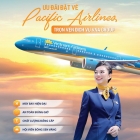 Pacific Airlines – Lựa chọn thông minh cho chuyến bay an tâm